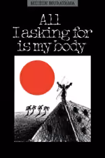 All i asking for is my body