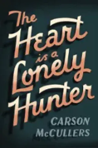The Heart is a Lonely Hunter