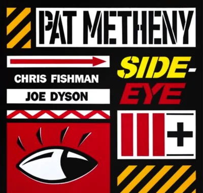 Today's Listen - Side-Eye III+ (Metheny trio)